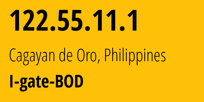 IP-адрес 122.55.11.1 (Кагаян-де-Оро, Северный Минданао, Филиппины) определить местоположение, координаты на карте, ISP провайдер AS9299 I-gate-BOD // кто провайдер айпи-адреса 122.55.11.1