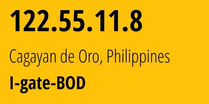 IP-адрес 122.55.11.8 (Кагаян-де-Оро, Северный Минданао, Филиппины) определить местоположение, координаты на карте, ISP провайдер AS9299 I-gate-BOD // кто провайдер айпи-адреса 122.55.11.8