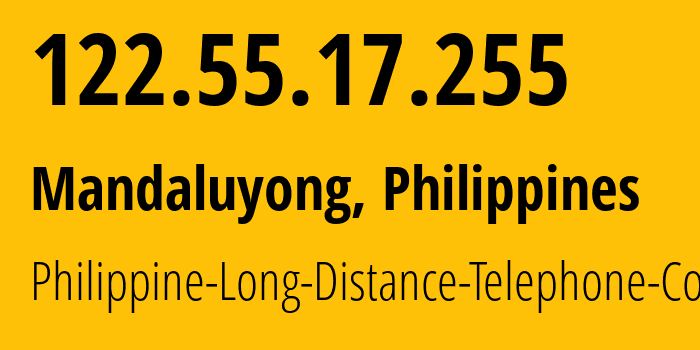 IP-адрес 122.55.17.255 (Мандалуионг, Metro Manila, Филиппины) определить местоположение, координаты на карте, ISP провайдер AS9299 Philippine-Long-Distance-Telephone-Co. // кто провайдер айпи-адреса 122.55.17.255