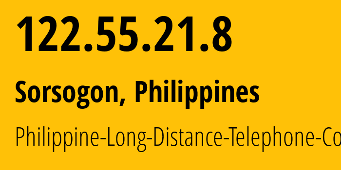 IP address 122.55.21.8 (Sorsogon, Bicol Region, Philippines) get location, coordinates on map, ISP provider AS9299 Philippine-Long-Distance-Telephone-Co. // who is provider of ip address 122.55.21.8, whose IP address