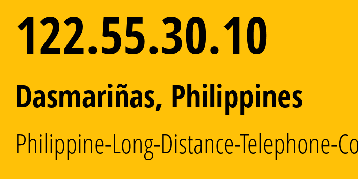 IP address 122.55.30.10 (Dasmariñas, Calabarzon, Philippines) get location, coordinates on map, ISP provider AS9299 Philippine-Long-Distance-Telephone-Co. // who is provider of ip address 122.55.30.10, whose IP address