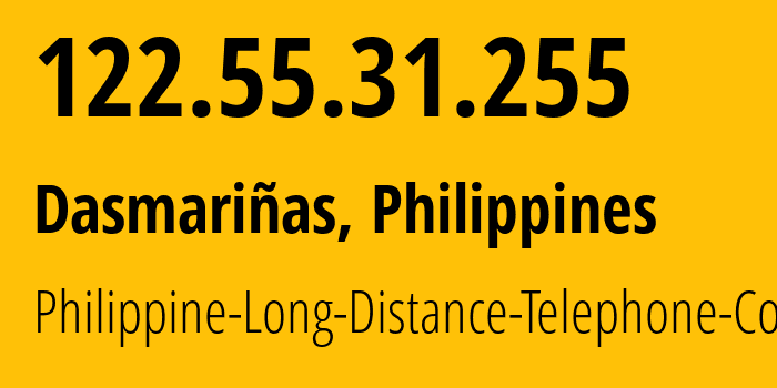 IP address 122.55.31.255 (Dasmariñas, Calabarzon, Philippines) get location, coordinates on map, ISP provider AS9299 Philippine-Long-Distance-Telephone-Co. // who is provider of ip address 122.55.31.255, whose IP address