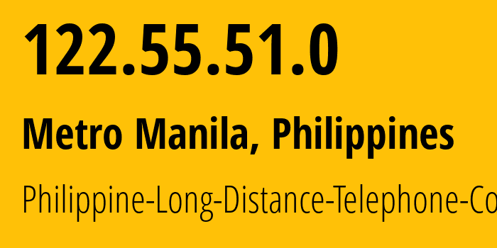 IP address 122.55.51.0 (Manila, Metro Manila, Philippines) get location, coordinates on map, ISP provider AS9299 Philippine-Long-Distance-Telephone-Co. // who is provider of ip address 122.55.51.0, whose IP address