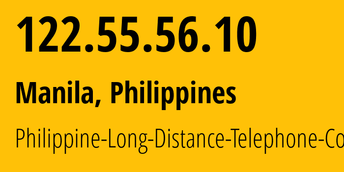 IP-адрес 122.55.56.10 (Манила, Metro Manila, Филиппины) определить местоположение, координаты на карте, ISP провайдер AS9299 Philippine-Long-Distance-Telephone-Co. // кто провайдер айпи-адреса 122.55.56.10
