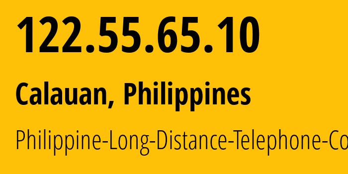 IP address 122.55.65.10 (Calauan, Calabarzon, Philippines) get location, coordinates on map, ISP provider AS9299 Philippine-Long-Distance-Telephone-Co. // who is provider of ip address 122.55.65.10, whose IP address