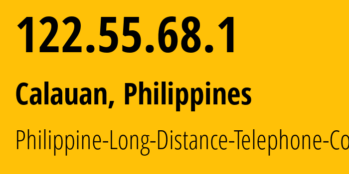 IP address 122.55.68.1 (Calauan, Calabarzon, Philippines) get location, coordinates on map, ISP provider AS9299 Philippine-Long-Distance-Telephone-Co. // who is provider of ip address 122.55.68.1, whose IP address