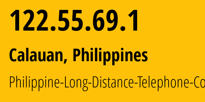 IP address 122.55.69.1 (Calauan, Calabarzon, Philippines) get location, coordinates on map, ISP provider AS9299 Philippine-Long-Distance-Telephone-Co. // who is provider of ip address 122.55.69.1, whose IP address