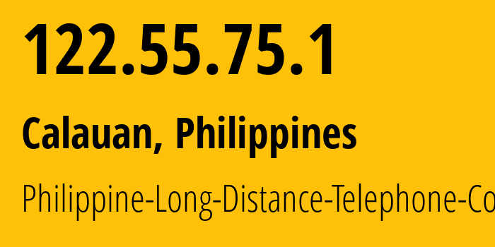 IP address 122.55.75.1 (Calauan, Calabarzon, Philippines) get location, coordinates on map, ISP provider AS9299 Philippine-Long-Distance-Telephone-Co. // who is provider of ip address 122.55.75.1, whose IP address