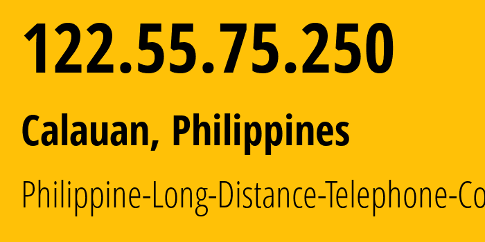 IP address 122.55.75.250 (Calauan, Calabarzon, Philippines) get location, coordinates on map, ISP provider AS9299 Philippine-Long-Distance-Telephone-Co. // who is provider of ip address 122.55.75.250, whose IP address