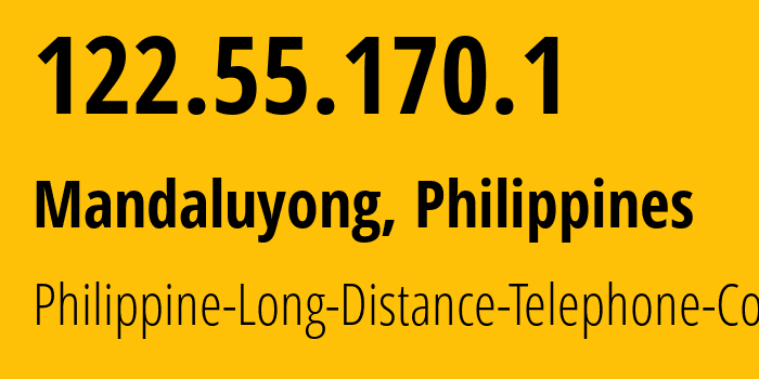 IP address 122.55.170.1 (Mandaluyong, Metro Manila, Philippines) get location, coordinates on map, ISP provider AS9299 Philippine-Long-Distance-Telephone-Co. // who is provider of ip address 122.55.170.1, whose IP address