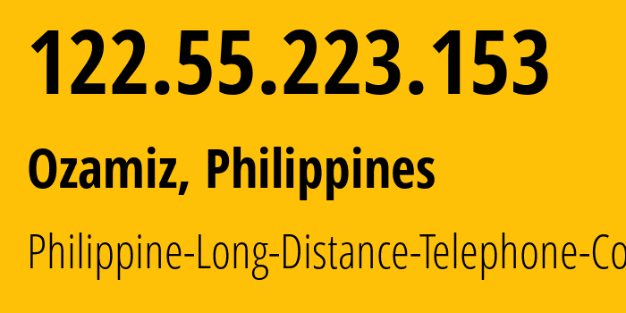 IP address 122.55.223.153 (Ozamiz, Northern Mindanao, Philippines) get location, coordinates on map, ISP provider AS9299 Philippine-Long-Distance-Telephone-Co. // who is provider of ip address 122.55.223.153, whose IP address