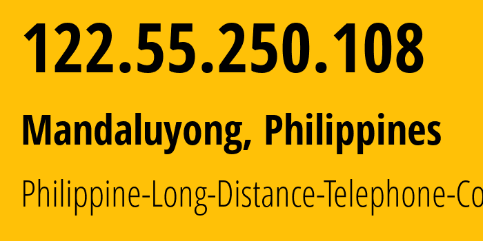 IP-адрес 122.55.250.108 (Мандалуионг, Metro Manila, Филиппины) определить местоположение, координаты на карте, ISP провайдер AS9299 Philippine-Long-Distance-Telephone-Co. // кто провайдер айпи-адреса 122.55.250.108