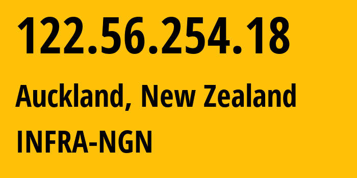 IP address 122.56.254.18 get location, coordinates on map, ISP provider AS4771 INFRA-NGN // who is provider of ip address 122.56.254.18, whose IP address