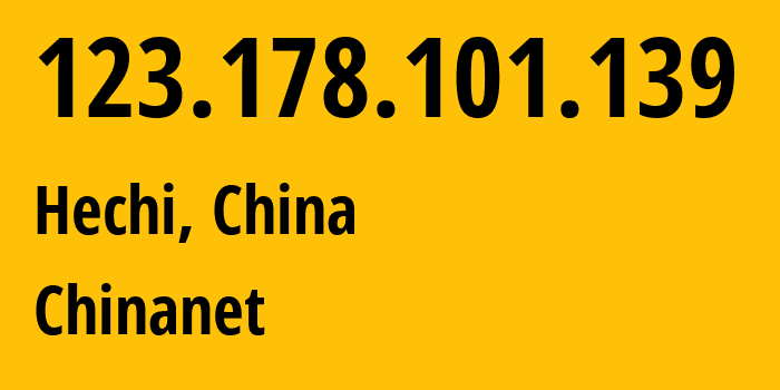 IP address 123.178.101.139 (Hechi, Guangxi, China) get location, coordinates on map, ISP provider AS4134 Chinanet // who is provider of ip address 123.178.101.139, whose IP address