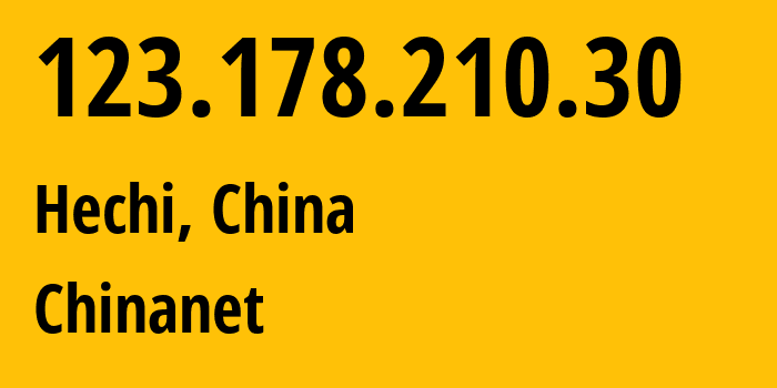 IP-адрес 123.178.210.30 (Hechi, Guangxi, Китай) определить местоположение, координаты на карте, ISP провайдер AS4134 Chinanet // кто провайдер айпи-адреса 123.178.210.30