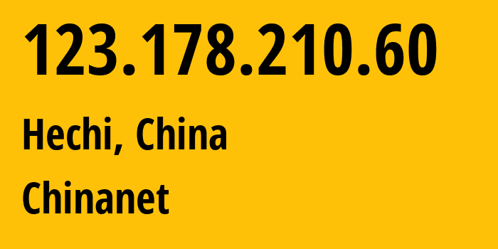 IP address 123.178.210.60 (Hechi, Guangxi, China) get location, coordinates on map, ISP provider AS4134 Chinanet // who is provider of ip address 123.178.210.60, whose IP address
