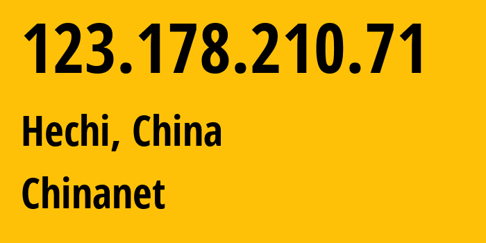 IP-адрес 123.178.210.71 (Hechi, Guangxi, Китай) определить местоположение, координаты на карте, ISP провайдер AS4134 Chinanet // кто провайдер айпи-адреса 123.178.210.71