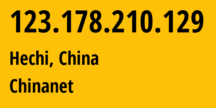 IP address 123.178.210.129 (Hechi, Guangxi, China) get location, coordinates on map, ISP provider AS4134 Chinanet // who is provider of ip address 123.178.210.129, whose IP address