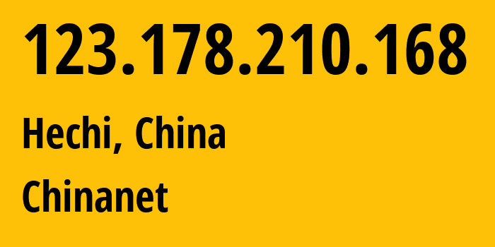 IP-адрес 123.178.210.168 (Hechi, Guangxi, Китай) определить местоположение, координаты на карте, ISP провайдер AS4134 Chinanet // кто провайдер айпи-адреса 123.178.210.168