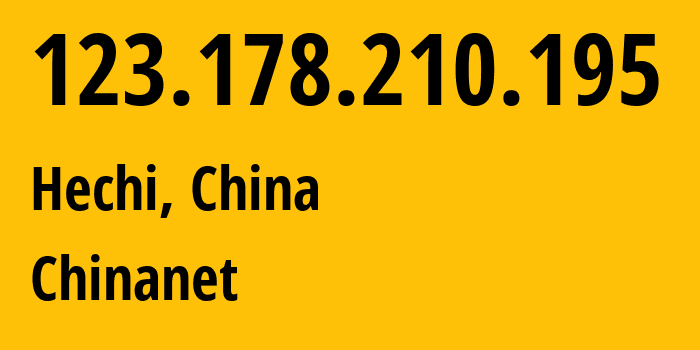 IP-адрес 123.178.210.195 (Hechi, Guangxi, Китай) определить местоположение, координаты на карте, ISP провайдер AS4134 Chinanet // кто провайдер айпи-адреса 123.178.210.195