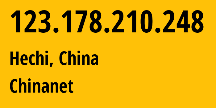 IP address 123.178.210.248 (Hechi, Guangxi, China) get location, coordinates on map, ISP provider AS4134 Chinanet // who is provider of ip address 123.178.210.248, whose IP address