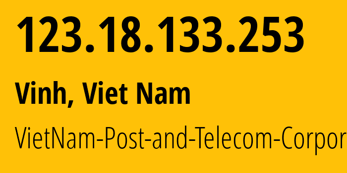 IP address 123.18.133.253 (Vinh, Nghệ An Province, Viet Nam) get location, coordinates on map, ISP provider AS45899 VietNam-Post-and-Telecom-Corporation // who is provider of ip address 123.18.133.253, whose IP address