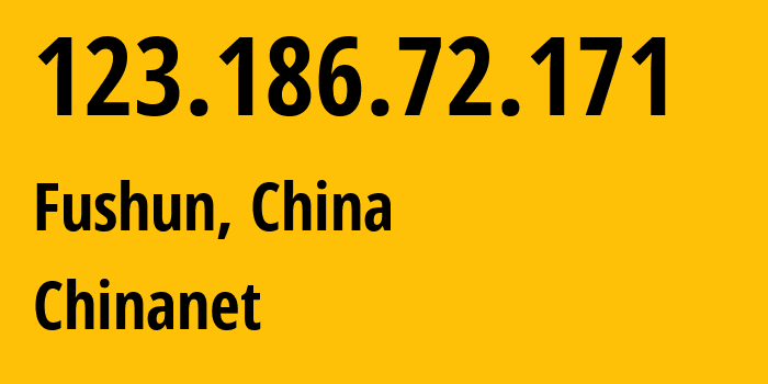 IP address 123.186.72.171 (Fushun, Liaoning, China) get location, coordinates on map, ISP provider AS4134 Chinanet // who is provider of ip address 123.186.72.171, whose IP address