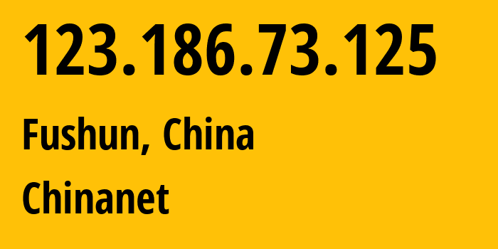 IP address 123.186.73.125 (Fushun, Liaoning, China) get location, coordinates on map, ISP provider AS4134 Chinanet // who is provider of ip address 123.186.73.125, whose IP address