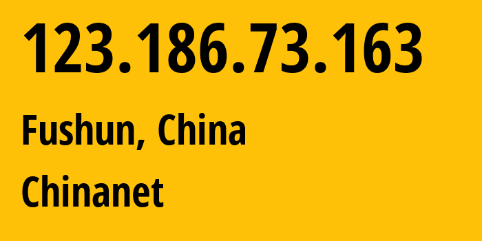 IP address 123.186.73.163 (Fushun, Liaoning, China) get location, coordinates on map, ISP provider AS4134 Chinanet // who is provider of ip address 123.186.73.163, whose IP address