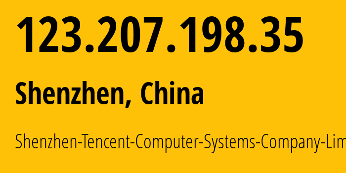 IP-адрес 123.207.198.35 (Шэньчжэнь, Guangdong, Китай) определить местоположение, координаты на карте, ISP провайдер AS45090 Shenzhen-Tencent-Computer-Systems-Company-Limited // кто провайдер айпи-адреса 123.207.198.35