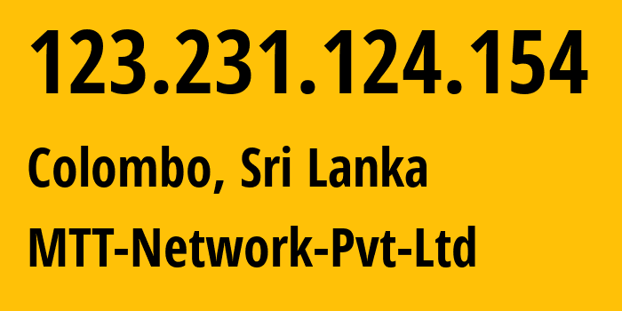 IP-адрес 123.231.124.154 (Коломбо, Западная провинция, Шри-Ланка) определить местоположение, координаты на карте, ISP провайдер AS18001 MTT-Network-Pvt-Ltd // кто провайдер айпи-адреса 123.231.124.154