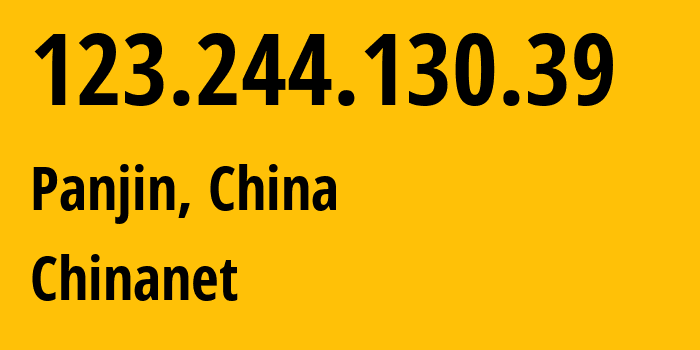 IP-адрес 123.244.130.39 (Panjin, Liaoning, Китай) определить местоположение, координаты на карте, ISP провайдер AS4134 Chinanet // кто провайдер айпи-адреса 123.244.130.39