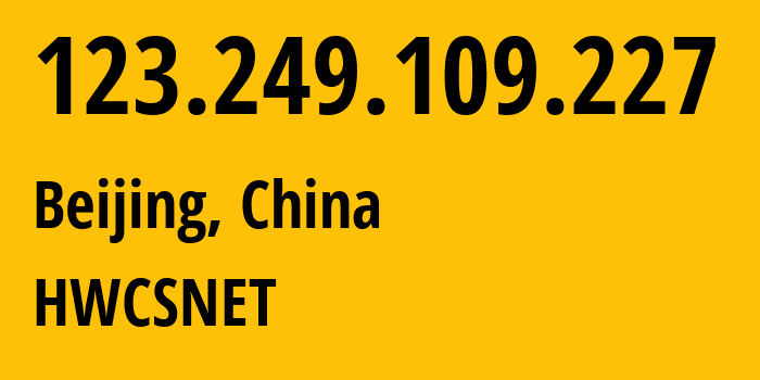 IP address 123.249.109.227 (Beijing, Beijing, China) get location, coordinates on map, ISP provider AS55990 Huawei-Cloud-Service-data-center // who is provider of ip address 123.249.109.227, whose IP address