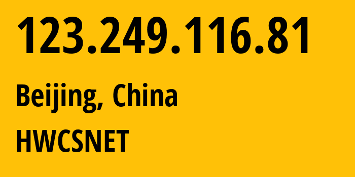 IP-адрес 123.249.116.81 (Пекин, Beijing, Китай) определить местоположение, координаты на карте, ISP провайдер AS55990 HWCSNET // кто провайдер айпи-адреса 123.249.116.81