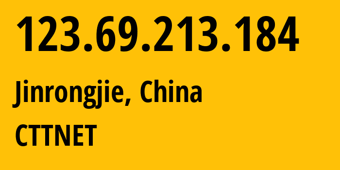 IP-адрес 123.69.213.184 (Jinrongjie, Beijing, Китай) определить местоположение, координаты на карте, ISP провайдер AS CTTNET // кто провайдер айпи-адреса 123.69.213.184
