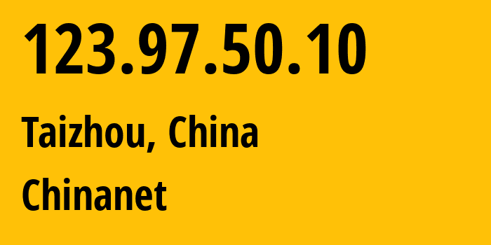 IP-адрес 123.97.50.10 (Тайчжоу, Zhejiang, Китай) определить местоположение, координаты на карте, ISP провайдер AS4134 Chinanet // кто провайдер айпи-адреса 123.97.50.10