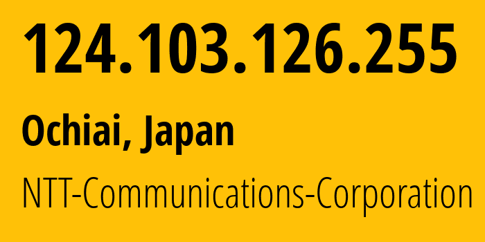 IP address 124.103.126.255 (Ochiai, Saitama, Japan) get location, coordinates on map, ISP provider AS4713 NTT-Communications-Corporation // who is provider of ip address 124.103.126.255, whose IP address