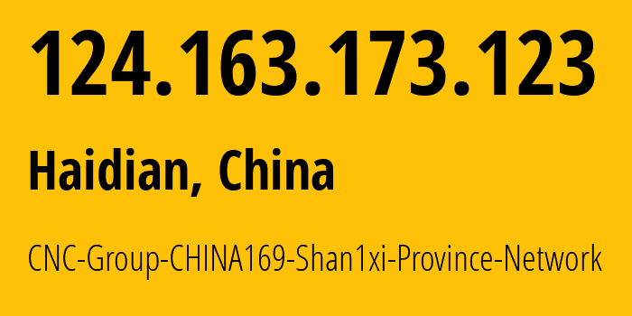 IP-адрес 124.163.173.123 (Haidian, Beijing, Китай) определить местоположение, координаты на карте, ISP провайдер AS4837 CNC-Group-CHINA169-Shan1xi-Province-Network // кто провайдер айпи-адреса 124.163.173.123