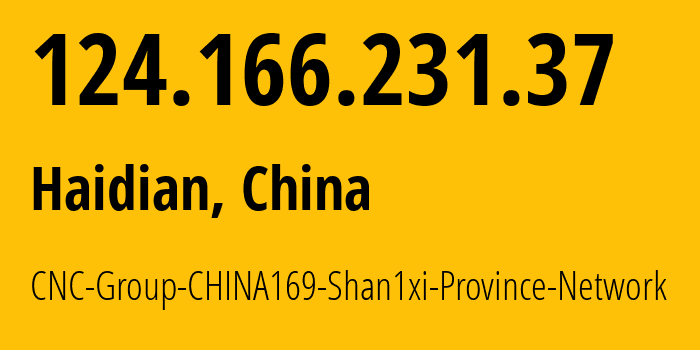 IP-адрес 124.166.231.37 (Haidian, Beijing, Китай) определить местоположение, координаты на карте, ISP провайдер AS4837 CNC-Group-CHINA169-Shan1xi-Province-Network // кто провайдер айпи-адреса 124.166.231.37