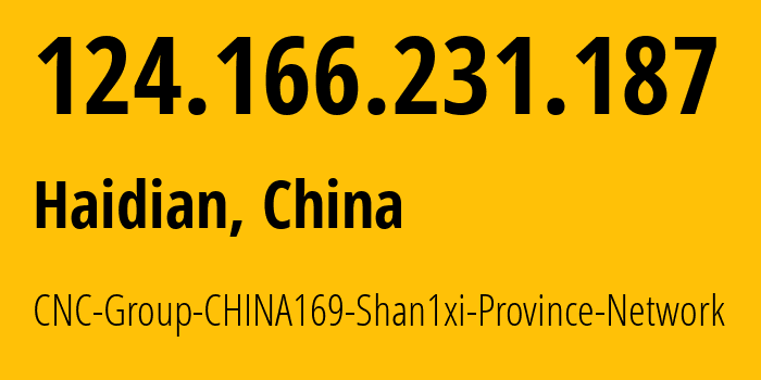 IP-адрес 124.166.231.187 (Haidian, Beijing, Китай) определить местоположение, координаты на карте, ISP провайдер AS4837 CNC-Group-CHINA169-Shan1xi-Province-Network // кто провайдер айпи-адреса 124.166.231.187