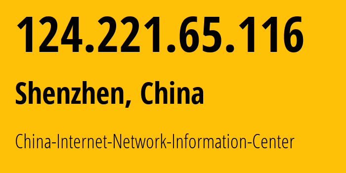 IP-адрес 124.221.65.116 (Шэньчжэнь, Guangdong, Китай) определить местоположение, координаты на карте, ISP провайдер AS45090 China-Internet-Network-Information-Center // кто провайдер айпи-адреса 124.221.65.116