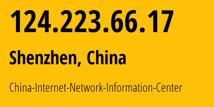 IP address 124.223.66.17 (Shenzhen, Guangdong, China) get location, coordinates on map, ISP provider AS45090 China-Internet-Network-Information-Center // who is provider of ip address 124.223.66.17, whose IP address