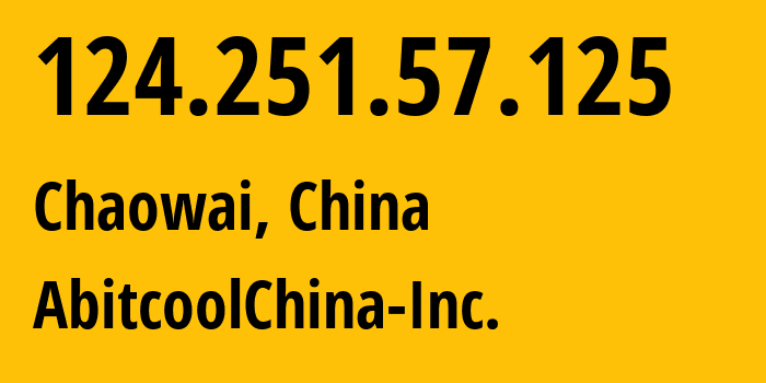 IP-адрес 124.251.57.125 (Chaowai, Beijing, Китай) определить местоположение, координаты на карте, ISP провайдер AS56048 AbitcoolChina-Inc. // кто провайдер айпи-адреса 124.251.57.125