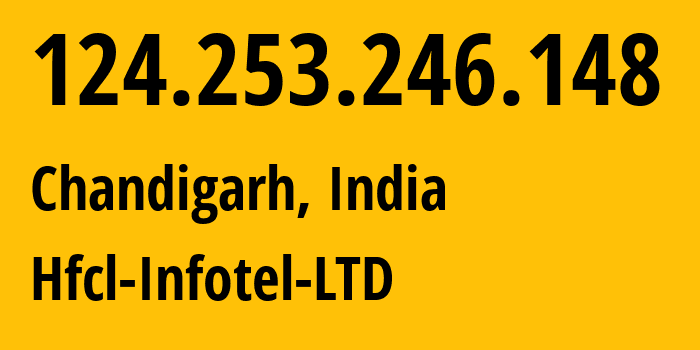 IP-адрес 124.253.246.148 (Чандигарх, Чандигарх, Индия) определить местоположение, координаты на карте, ISP провайдер AS17917 Hfcl-Infotel-LTD // кто провайдер айпи-адреса 124.253.246.148