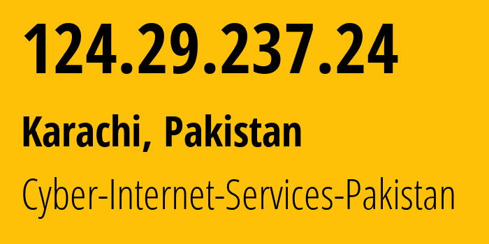 IP-адрес 124.29.237.24 (Карачи, Синд, Пакистан) определить местоположение, координаты на карте, ISP провайдер AS9541 Cyber-Internet-Services-Pakistan // кто провайдер айпи-адреса 124.29.237.24