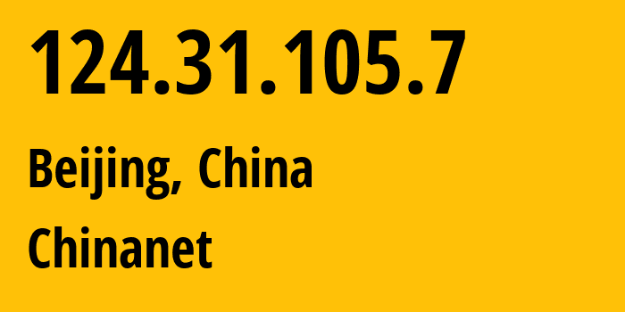 IP-адрес 124.31.105.7 (Пекин, Beijing, Китай) определить местоположение, координаты на карте, ISP провайдер AS4134 Chinanet // кто провайдер айпи-адреса 124.31.105.7