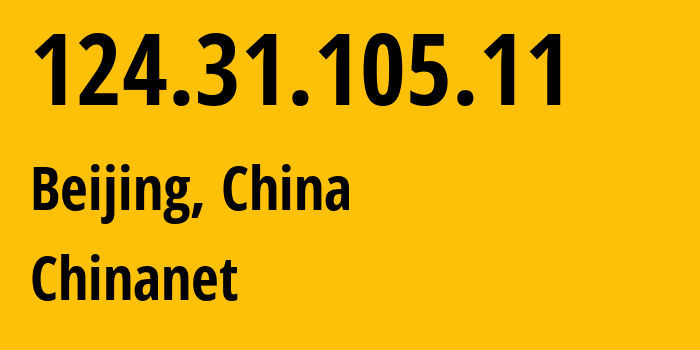 IP address 124.31.105.11 (Beijing, Beijing, China) get location, coordinates on map, ISP provider AS4134 Chinanet // who is provider of ip address 124.31.105.11, whose IP address