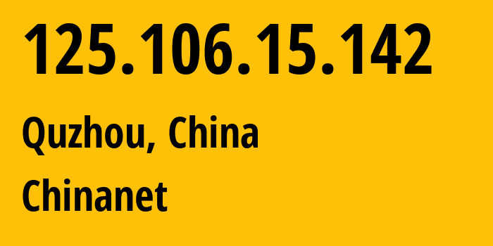 IP-адрес 125.106.15.142 (Цюйчжоу, Zhejiang, Китай) определить местоположение, координаты на карте, ISP провайдер AS4134 Chinanet // кто провайдер айпи-адреса 125.106.15.142