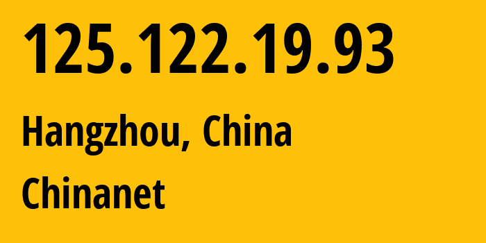 IP-адрес 125.122.19.93 (Ханчжоу, Zhejiang, Китай) определить местоположение, координаты на карте, ISP провайдер AS58461 Chinanet // кто провайдер айпи-адреса 125.122.19.93