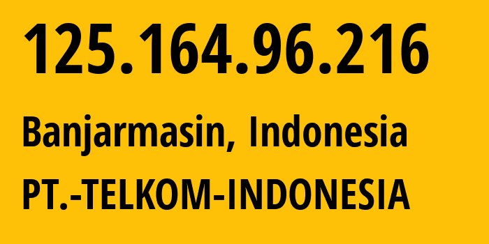 IP-адрес 125.164.96.216 (Банджармасин, South Kalimantan, Индонезия) определить местоположение, координаты на карте, ISP провайдер AS7713 PT.-TELKOM-INDONESIA // кто провайдер айпи-адреса 125.164.96.216